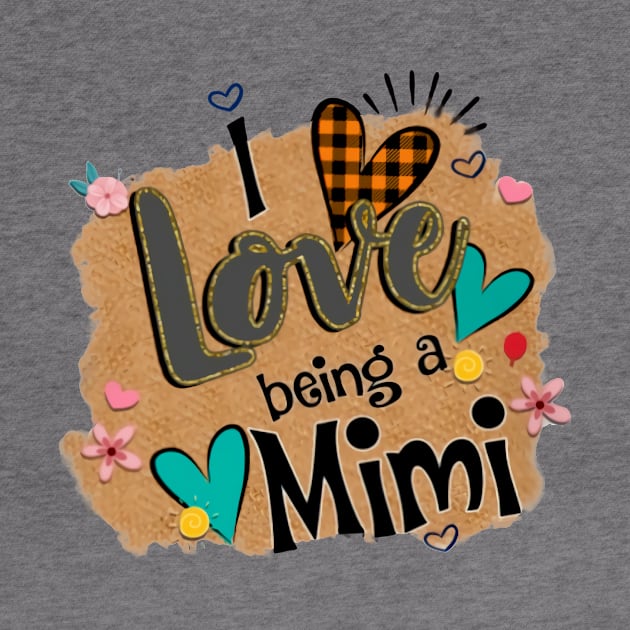 I Love Being A Mimi - I Love Being by Pelman